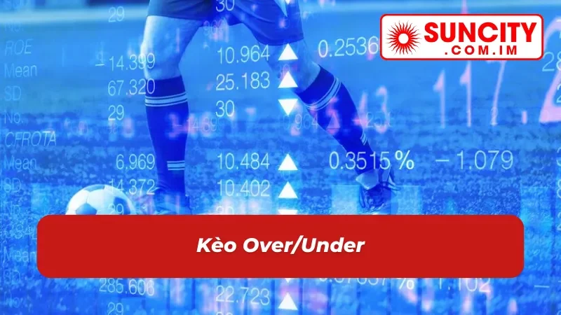 Kèo Tài Xỉu đỉnh cao của cá cược bóng đá 