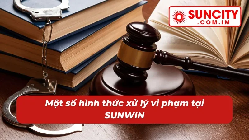 Điều Khoản Điều Kiện SUNCITY 3 Điểm danh hình thức xử lý vi phạm trong điều khoản điều kiện